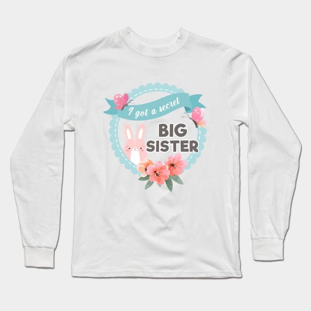 I Got A Secret I'm Going To Be A Big Sister Long Sleeve T-Shirt by Shansun_design